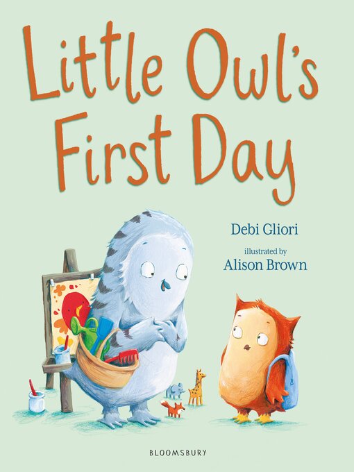 Debi Gliori创作的Little Owl's First Day作品的详细信息 - 可供借阅